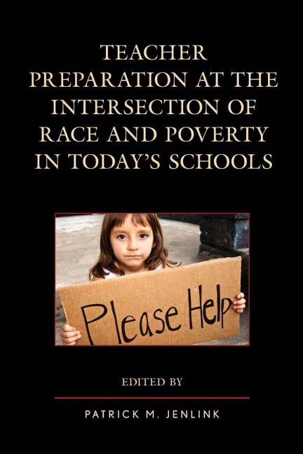 Teacher Preparation at the Intersection of Race and Poverty in Today's Schools - 