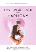 Cover-Bild zum Titel 'Love-Peace-Sex and Harmony' von 'Chris Hohlstamm von Dehnen'