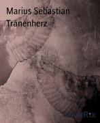 Cover-Bild zum Titel 'Tränenherz' von 'Marius Sebastian'