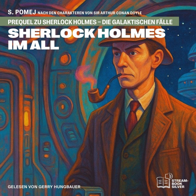 Sherlock Holmes im All (Prequel zu Sherlock Holmes - Die galaktischen Fälle) - Arthur Conan Doyle, S. Pomej