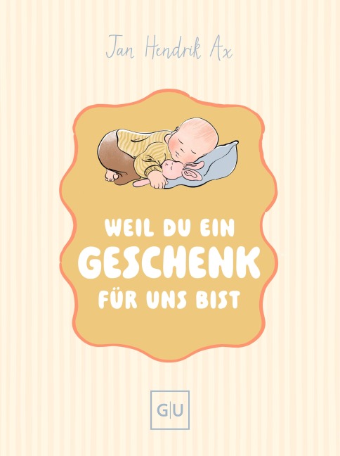 Weil du ein Geschenk für uns bist - Jan Hendrik Ax