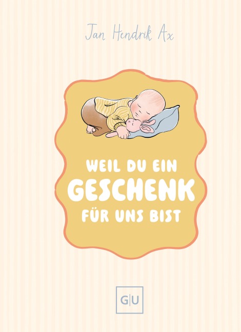 Weil du ein Geschenk für uns bist - Jan Hendrik Ax