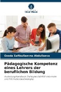 Cover-Bild zum Titel 'Pädagogische Kompetenz eines Lehrers der beruflichen Bildung' von 'Ozoda Safibullaevna Abdullaeva'