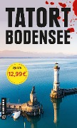 Cover-Bild zum Titel 'Tatort Bodensee' von 'Eva-Maria Bast, Marlies Grötzinger, Gunter Haug'