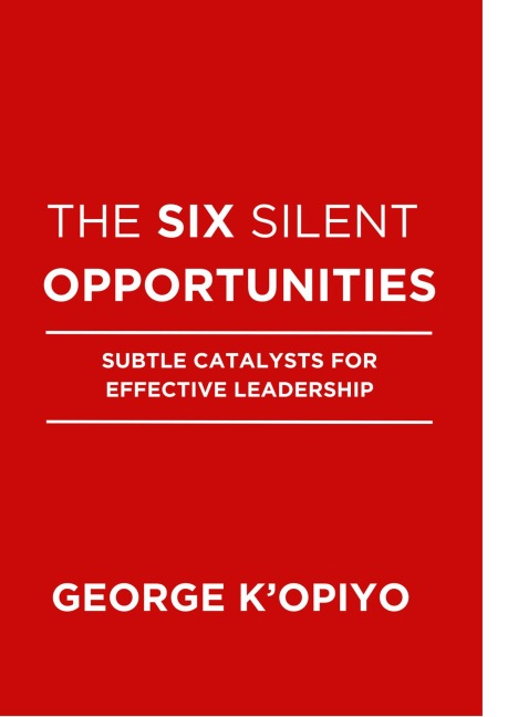 The Six Silent Opportunities - George K'Opiyo