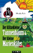 Cover-Bild zum Titel 'Der klitzekleine Tannenbaum & Der kleine dicke Marienkäfer' von 'Monika Rieb'