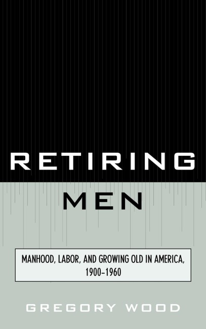 Retiring Men - Gregory Wood