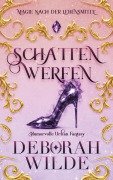 Cover-Bild zum Titel 'Schatten werfen' von 'Deborah Wilde'