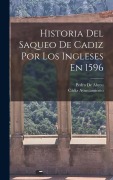 Cover-Bild zum Titel 'Historia Del Saqueo De Cadiz Por Los Ingleses En 1596' von 'Pedro De Abreu, Cádiz Ayuntamiento'