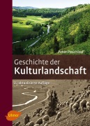 Cover-Bild zum Titel 'Geschichte der Kulturlandschaft' von 'Peter Poschlod'