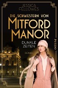 Cover-Bild zum Titel 'Die Schwestern von Mitford Manor - Dunkle Zeiten' von 'Jessica Fellowes'