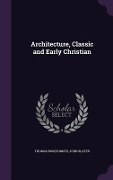 Cover-Bild zum Titel 'Architecture, Classic and Early Christian' von 'Thomas Roger Smith, John Slater'