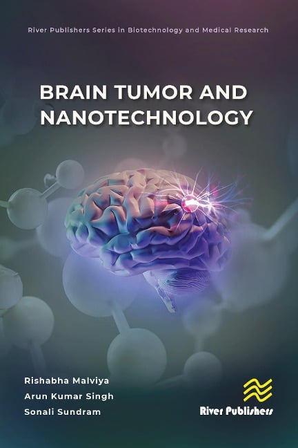 Brain Tumor and Nanotechnology - Rishabha Malviya, Arun Kumar Singh, Sonali Sundram