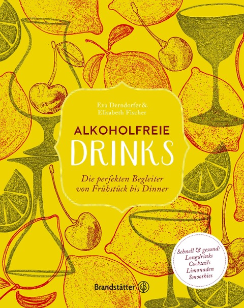 Alkoholfreie Drinks - Eva Derndorfer, Elisabeth Fischer