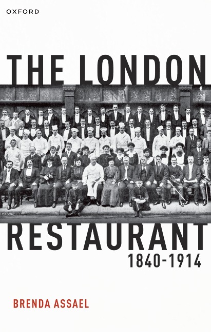 The London Restaurant, 1840-1914 - Brenda Assael