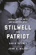Cover-Bild zum Titel 'Stilwell the Patriot: Vinegar Joe, the Brits, and Chiang Kai-Shek' von 'David Rooney'