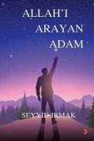 Allahi Arayan Adam - Seyyid Irmak