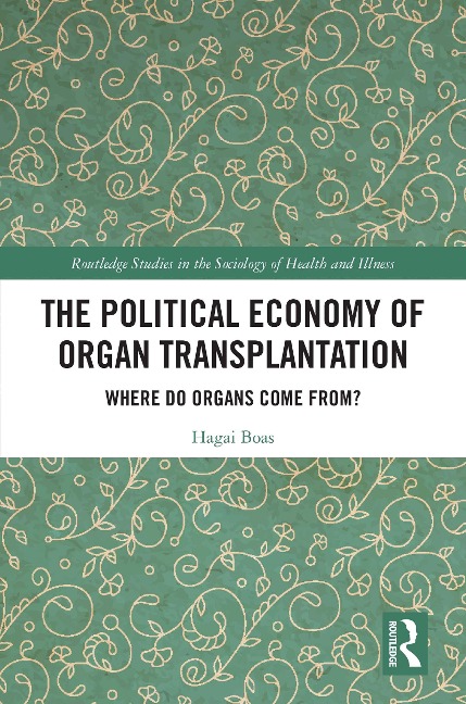 The Political Economy of Organ Transplantation - Hagai Boas