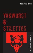 Cover-Bild zum Titel 'Yakwurst und Stilettos' von 'Marco Di Nyon'