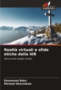 Cover-Bild zum Titel 'Realtà virtuali e sfide etiche della 4IR' von 'Emmanuel Bako, Michael Okoronkwo'