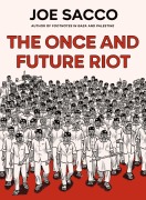 Cover-Bild zum Titel 'The Once and Future Riot' von 'Joe Sacco'