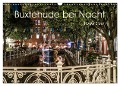 Buxtehude bei Nacht (Wandkalender 2025 DIN A3 quer), CALVENDO Monatskalender - Roger Steen