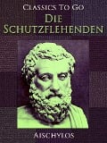 Cover-Bild zum Titel 'Die Schutzflehenden' von 'Aischylos'