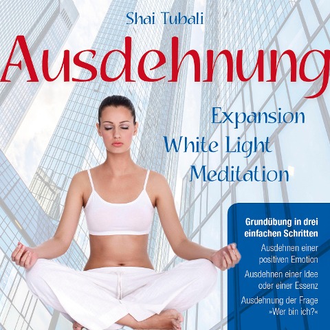 AUSDEHNUNG. Grundübung in drei einfachen Schritten - Shai Tubali