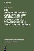 Cover-Bild zum Titel 'Die Individualisierung der Strafen und Maßnahmen in der Reform des Strafrechts und des Strafprozesses' von 'Ernst Heinitz'