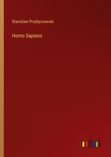 Homo Sapiens - Stanislaw Przybyszewski