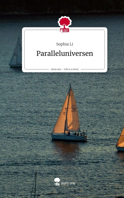 Paralleluniversen. Life is a Story - story.one - Sophia Li