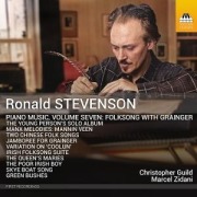 Cover-Bild zum Titel 'Stevenson: Klaviermusik,Vol. 7 - Folksong mit Grai' von 'Christopher/Zidani Guild'
