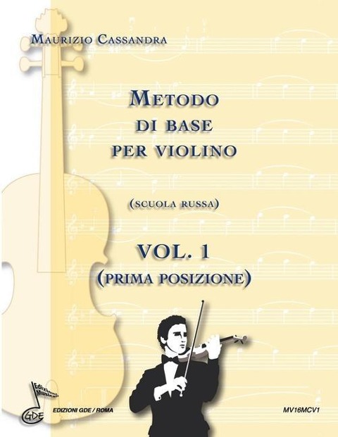 Metodo di base per violino vol. 1: Scuola russa (prima posizione) - Maurizio Cassandra