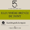 Cover-Bild zum Titel 'Eleuthère Irénée du Pont: Kurzbiografie kompakt' von 'Jürgen Fritsche, Minuten, Minuten Biografien'