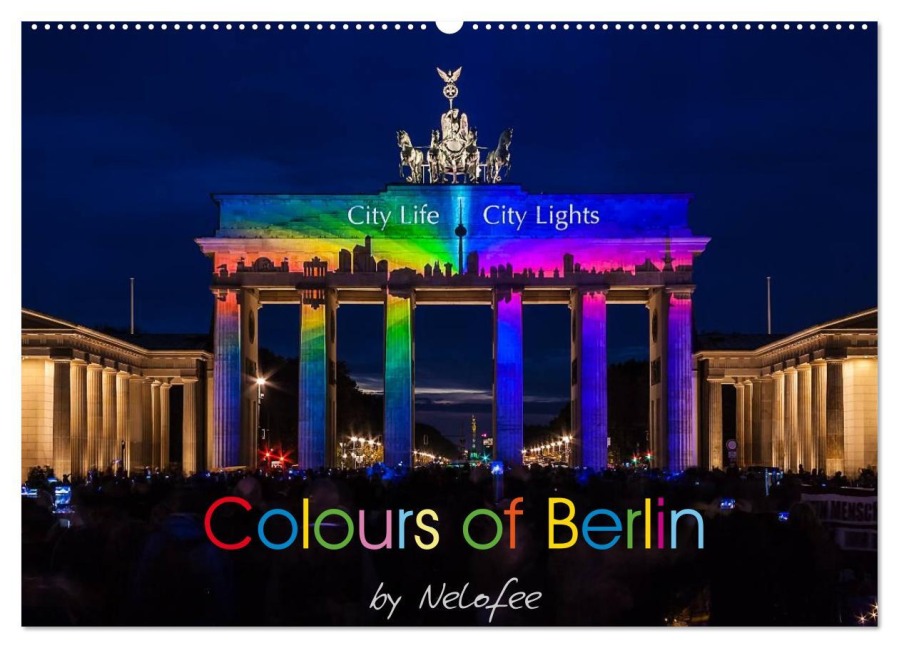 Colours of Berlin (Wandkalender 2026 DIN A2 quer), CALVENDO Monatskalender - Nelofee Nelofee