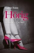 Cover-Bild zum Titel 'Hörig - Die wahre Geschichte der Marie K.' von 'Klarrie Reese'