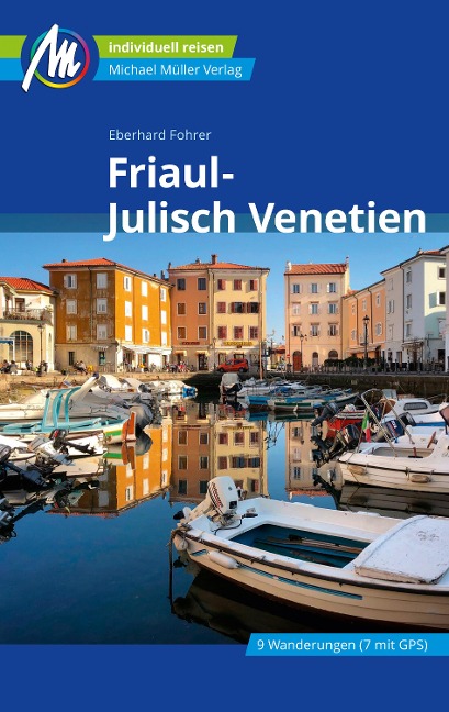 Friaul-Julisch Venetien Reiseführer Michael Müller Verlag - Eberhard Fohrer