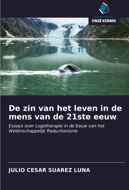 De zin van het leven in de mens van de 21ste eeuw - Julio Cesar Suarez Luna