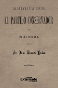 Cover-Bild zum Titel 'Lo que fue y lo que es el partido Conservador en Colombia' von 'Juan Manuel Rudas'