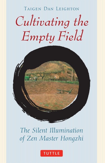 Cultivating the Empty Field - Taigen Dan Leighton, Yi Wu