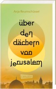 Cover-Bild zum Titel 'Über den Dächern von Jerusalem' von 'Anja Reumschüssel'