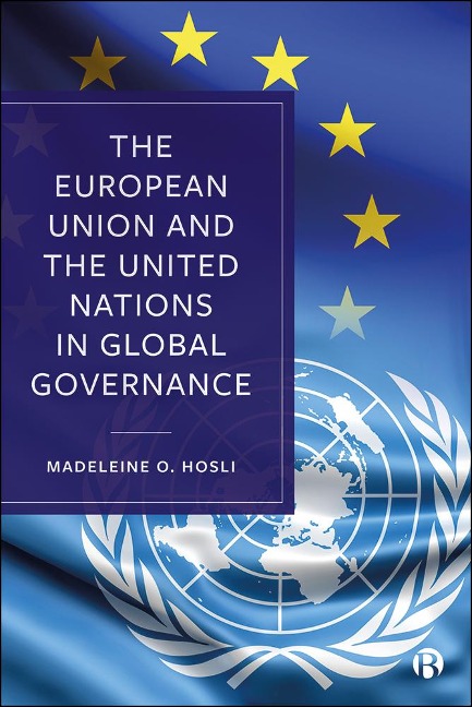 The European Union and the United Nations in Global Governance - Madeleine O. Hosli