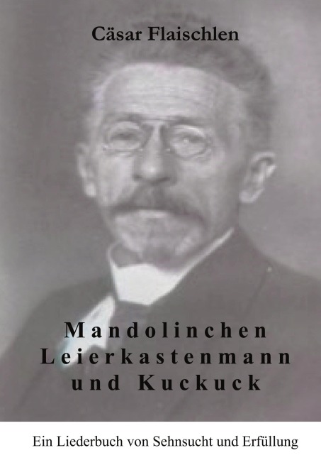 Mandolinchen Leierkastenmann und Kuckuck - Cäsar Flaischlen