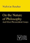 Cover-Bild zum Titel 'On the Nature of Philosophy and Other Philosophical Essays' von 'Nicholas Rescher'