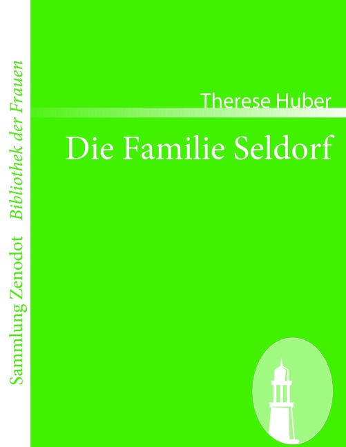 Die Familie Seldorf - Therese Huber