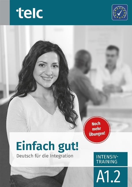 Einfach gut. Deutsch für die Integration A1.2 Intensivtraining - Milena Angioni, Viola Stübner