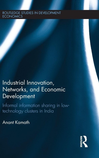Industrial Innovation, Networks, and Economic Development - Anant Kamath