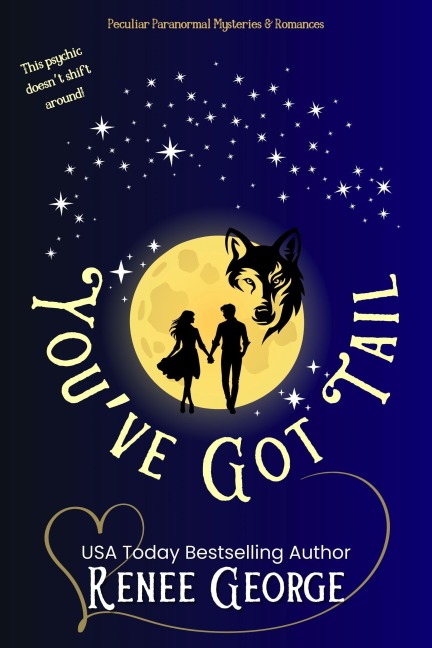 You've Got Tail (Peculiar Mysteries and Romances, #1) - Renee George