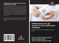 Polifarmacia tra gli anziani in due istituzioni sanitarie - Mariana Aquino Holanda Pinto, Moacyr Oliveira Neto, Ianna Lacerda Sampaio Braga