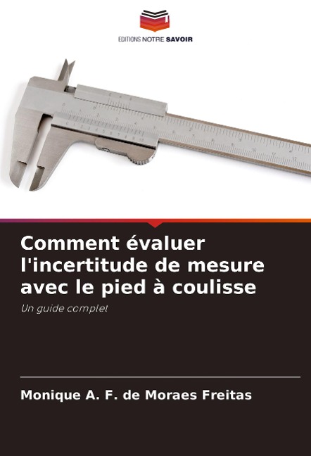 Comment évaluer l'incertitude de mesure avec le pied à coulisse - Monique A. F. de Moraes Freitas